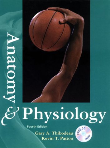 Anatomy & Physiology (With Students Survival Guide and CD-ROM) (9780323001922) by Thibodeau PhD, Gary A.; Patton PhD, Kevin T.