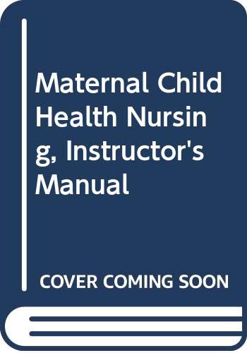 9780323003230: Maternal Child Health Nursing, Instructor's Manual