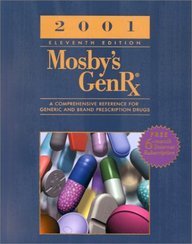 Mosby's GenRx 2001: Eleventh Edition: A Comprehensive Reference for Generic and Brand Prescriptio...