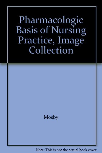 Pharmacologic Basis of Nursing Practice, Image Collection (9780323006828) by Mosby