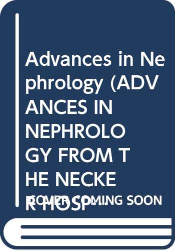 Stock image for Advances in Nephrology (Advances in Nephrology from the Necker Hospital) for sale by MyLibraryMarket