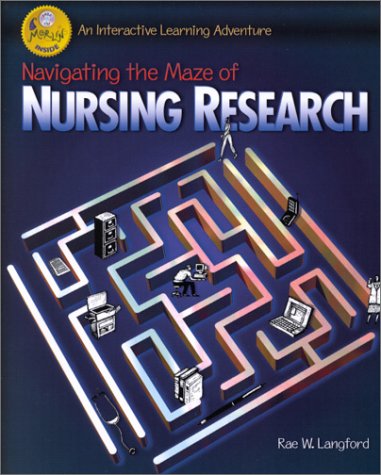 Beispielbild fr Navigating the Maze of Nursing Research : An Interactive Learning Adventure zum Verkauf von Better World Books