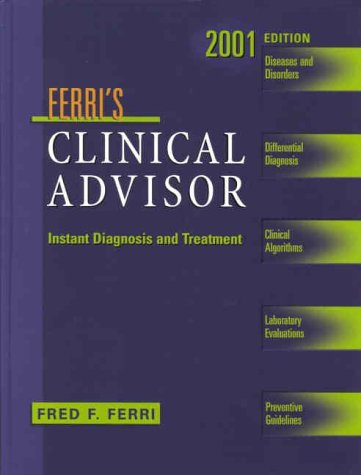 Ferri's Clinical Advisor 2001: Instant Diagnosis and Treatment