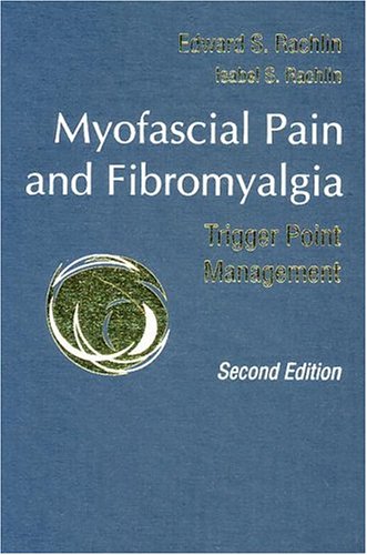 Imagen de archivo de Myofascial Pain and Fibromyalgia: Trigger Point Management a la venta por Zoom Books Company
