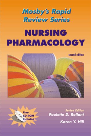 Mosby's Rapid Review Series: Nursing Pharmacology (Book with CD-ROM for Windows & Macintosh) (9780323011679) by Rollant RN PhD MSN CCRN, Paulette D.; Hill RN MSN BSN, Karen Y.; Hill, Karen