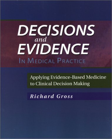 Imagen de archivo de Decisions and Evidence in Medical Practice: Applying Evidence-Based Medicine to Clinical Decision Making a la venta por HPB-Red