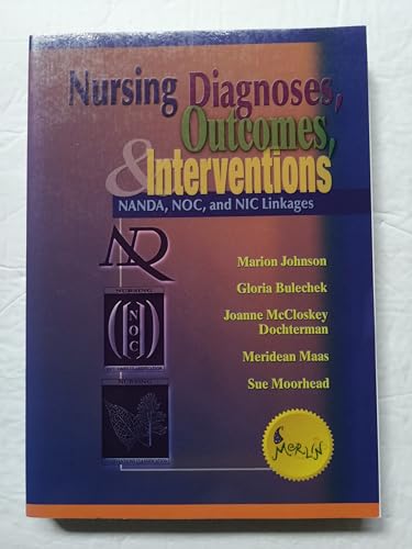 9780323012126: Nursing Diagnoses, Outcomes, and Interventions: NANDA, NOC and NIC Linkages