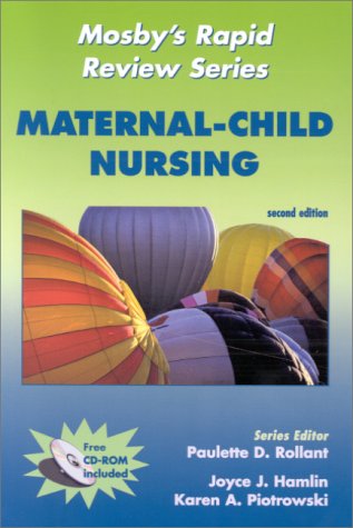 Mosby's Rapid Review Series: Maternal-Child Nursing (Book with CD-ROM for Windows & Macintosh) (9780323012164) by Paulette D. Rollant; Joyce J. Hamlin; Karen A. Piotrowski