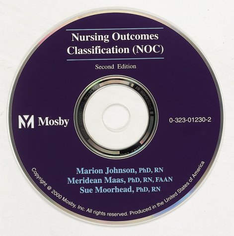 Nursing Outcomes Classification (Noc) (Cd-rom, Single Site, Multi-user License) (9780323012300) by Johnson, Marion; Maas, Meridean; Moorhead, Sue