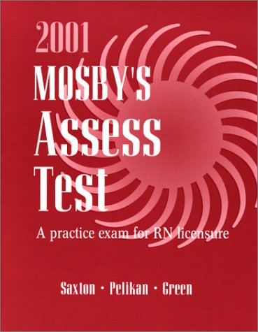 Imagen de archivo de 2001 Mosbys Assess Test: A Practical Exam for Rn Licensure a la venta por Virginia Martin, aka bookwitch
