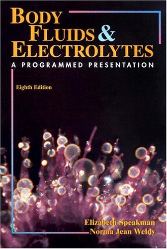 Imagen de archivo de Body Fluids and Electrolytes: A Programmed Presentation a la venta por Goodbookscafe