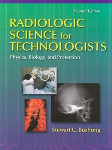Imagen de archivo de Radiologic Science for Technologists Physics, Biology, and Protection a la venta por Better World Books: West
