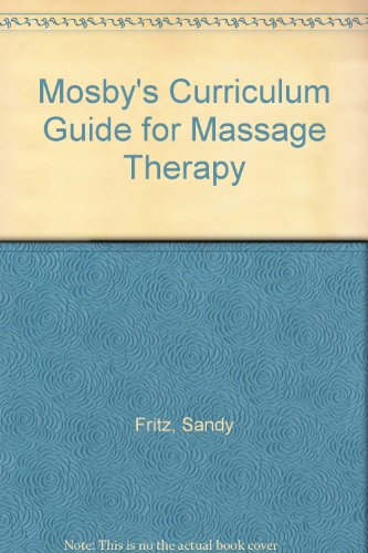 Mosby's Curriculum Guide for Massage Therapy (9780323013956) by Fritz, Sandy