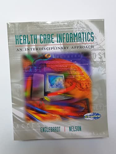 Imagen de archivo de Health Care Informatics : An Interdisciplinary Approach a la venta por Better World Books