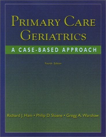 Beispielbild fr Primary Care Geriatrics: A Case-Based Approach (Ham, Primary Care Geriatrics) zum Verkauf von Wonder Book