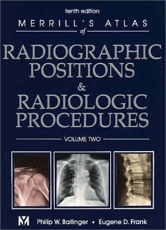 Imagen de archivo de Merrills Atlas of Radiographic Positions Radiologic Procedures: Volume 2 a la venta por Goodwill Books