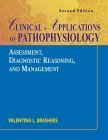 Clinical Applications of Pathophysiology: Assessment, Diagnostic Reasoning, and Management (9780323016230) by Brashers MD, Valentina L.; Brashers, Valentina L.