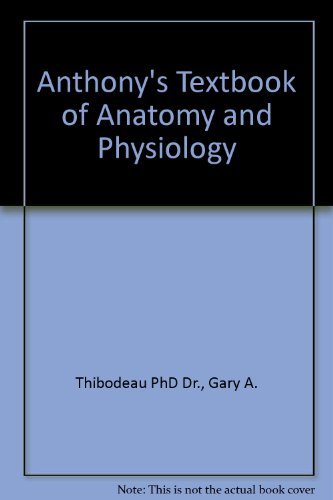 Stock image for Anthony's Textbook of Anatomy & Physiology for sale by ThriftBooks-Atlanta