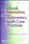 Beispielbild fr Natural, Alternative and Complementary Health Care Practices zum Verkauf von Reuseabook