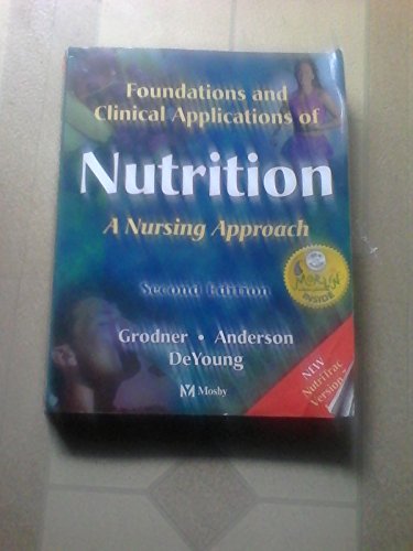 Imagen de archivo de Foundations and Clinical Applications of Nutrition: A Nursing Approach - Revised Reprint with Nutritrac 3.0 Software a la venta por HPB-Red