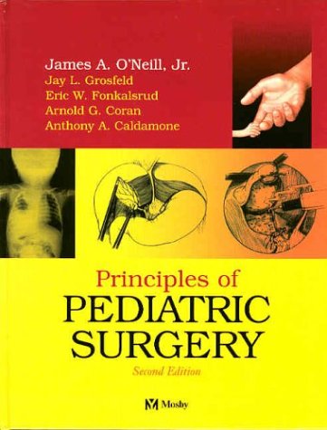 Principles of Pediatric Surgery (9780323018272) by James O'Neill; Jay Grosfeld; Eric Fonkalsrud