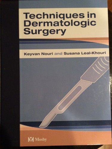 9780323018562: Techniques in Dermatologic Surgery