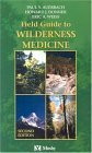 Beispielbild fr Field Guide To Wilderness Medicine: Field Guide To Wilderness Medicine zum Verkauf von Goodwill