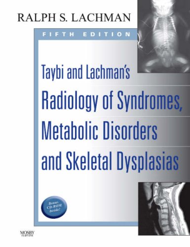 9780323019316: Taybi and Lachman's Radiology of Syndromes, Metabolic Disorders and Skeletal Dysplasias