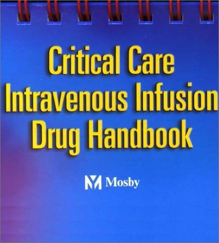 Beispielbild fr Critical Care Intravenous Infusion Drug Handbook zum Verkauf von Blue Vase Books