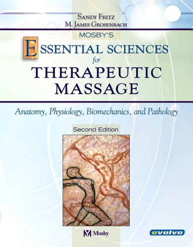 Imagen de archivo de Mosby's Essential Sciences for Therapeutic Massage: Anatomy, Physiology, Biomechanics and Pathology a la venta por Your Online Bookstore