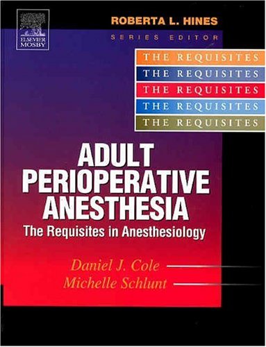 Imagen de archivo de Adult Perioperative Anesthesia: The Requisites (Requisites in Anesthesia) a la venta por HPB-Red