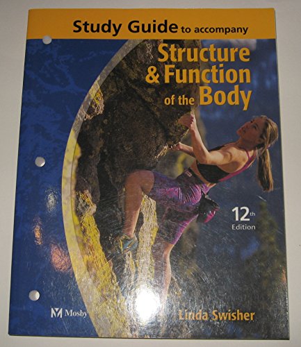 Structure and Function of the Body (Study Guide) (9780323022170) by Thibodeau PhD, Gary A.; Swisher RN EdD, Linda