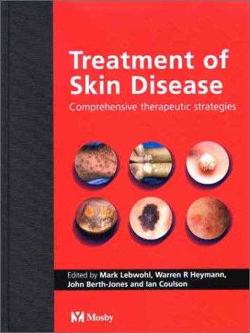 Treatment of Skin Disease (Book & PDA) (9780323023757) by Mark G. Lebwohl; Warren R. Heymann; John Berth-Jones