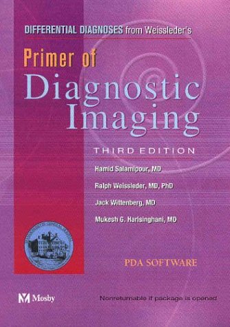 Differential Diagnoses from Weissleder's Primer of Diagnostic Imaging, CD-ROM PDA Software (9780323024174) by Salamipour, Hamid; Weissleder, Ralph; Wittenberg, Jack; Harisinghani, Mukesh G.