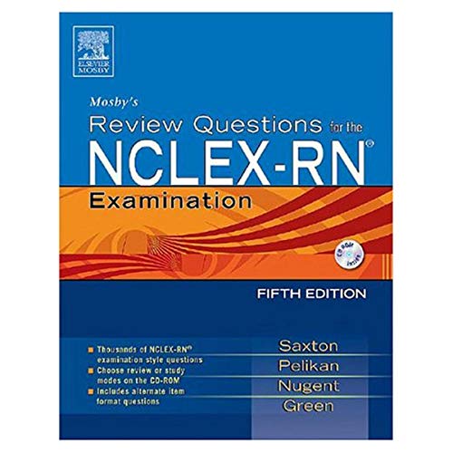 Review Questions for the NCLEXRN Examination (9780323024686) by Dolores F. Saxton; Patricia M. Nugent; Phyllis K. Pelikan; Judith S. Green