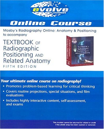 Mosby's Radiography Online: Anatomy & Positioning to Accompany Textbook of Radiographic Positioning & Related Anatomy (Access Code): Anatomy and ... of Radiographic Positioning & Related Anatomy (9780323026277) by Bontrager MA RT(R), Kenneth L.