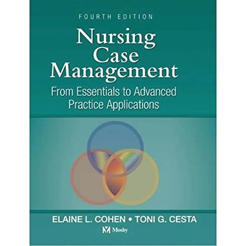 Nursing Case Management: From Essentials to Advanced Practice Applications (Nursing Case Manageme...