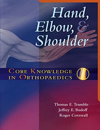 Stock image for Core Knowledge in Orthopaedics: Hand, Elbow, and Shoulder, 1e for sale by Greener Books