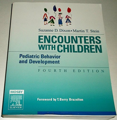 Encounters with Children: Pediatric Behavior and Development, 4th Edition (9780323029155) by Suzanne D. Dixon; Martin T. Stein