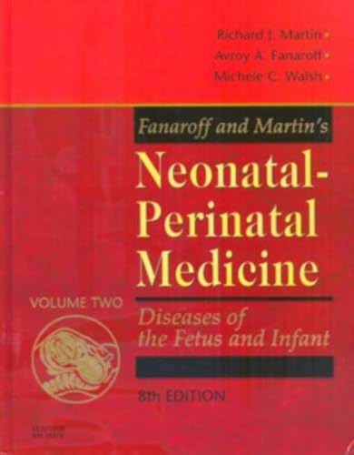 Fanaroff and Martin's Neonatal-Perinatal Medicine: Diseases of the Fetus and Infant, 2-Volume Set (9780323029667) by Michele C. Walsh Avroy A. Fanaroff,Richard J. Martin