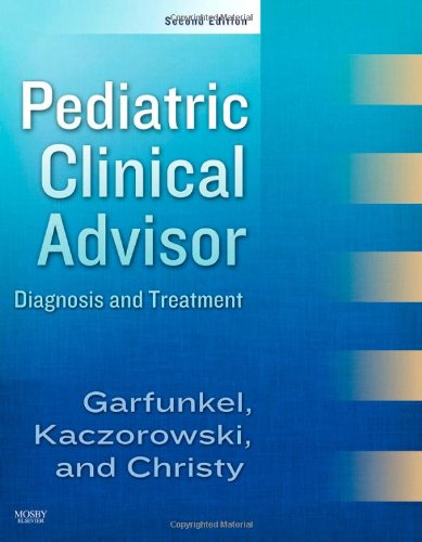 Beispielbild fr Pediatric Clinical Advisor: Instant Diagnosis and Treatment, Textbook, Website zum Verkauf von HPB-Red