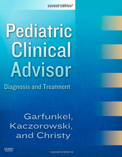 Stock image for Pediatric Clinical Advisor : Instant Diagnosis and Treatment, Textbook, Website for sale by Better World Books