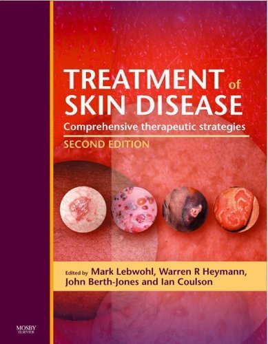 Treatment of Skin Disease: Comprehensive Therapeutic Strategies, Text with PDA Software (9780323035989) by Mark G. Lebwohl; Warren R. Heymann; John Berth-Jones; Ian Coulson