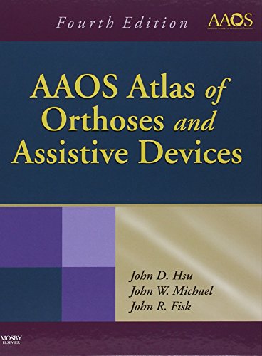 AAOS Atlas of Orthoses and Assistive Devices (9780323039314) by Hsu MD, John D.; Michael, John; Fisk MD, John