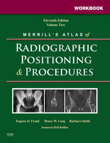 Imagen de archivo de Workbook for Merrill's Atlas of Radiographic Positioning and Procedures: Volume 2 a la venta por Campus Bookstore