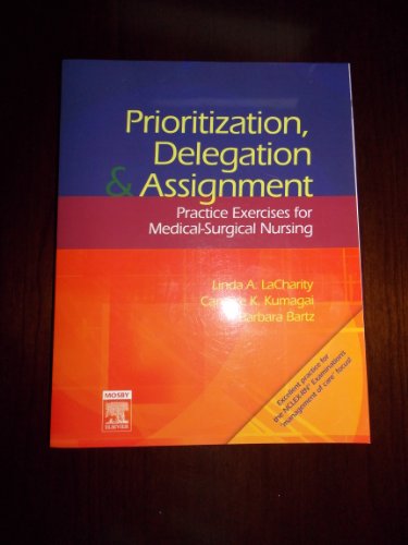 9780323044073: Prioritization, Delegation, and Assignment: Practice Exercises for Medical-Surgical Nursing