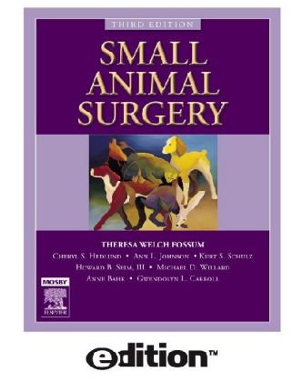 9780323044417: Small Animal Surgery e-dition: Text with Continually Updated Online Reference - Fossum DVM MS PhD Dipl ACVS, Theresa Welch: 0323044417 - AbeBooks 9780323044417: Small Animal Surgery e-dition: Text with Continually Updated Online Reference - Fossum DVM MS PhD Dipl ACVS, Theresa Welch: 0323044417 - AbeBooks