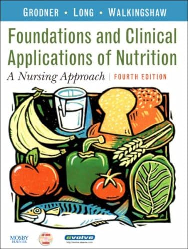 Stock image for Foundations and Clinical Applications of Nutrition : A Nursing Approach for sale by Better World Books