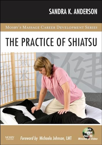9780323045803: The Practice of Shiatsu (Mosby's Massage Career Development)