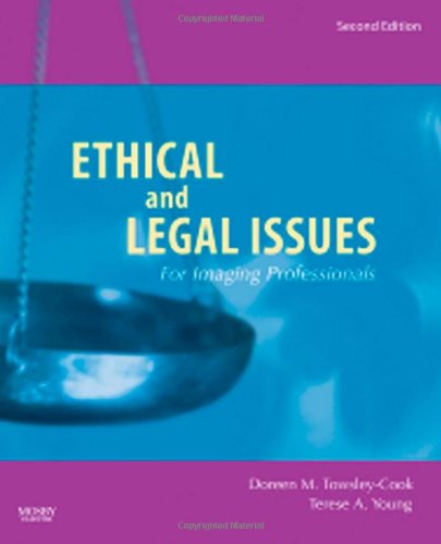 Imagen de archivo de Ethical and Legal Issues for Imaging Professionals (Towsley-Cook, Ethical and Legal Issues for Imaging Professionals) a la venta por New Legacy Books